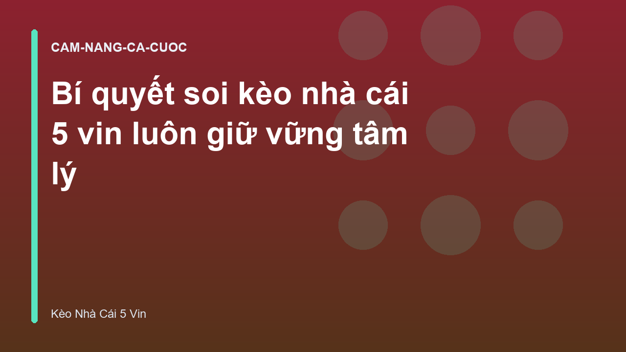 Bí quyết soi kèo nhà cái 5 vin luôn giữ vững tâm lý